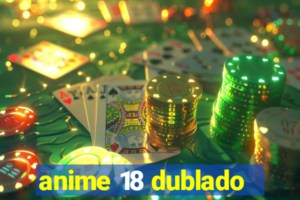 anime 18 dublado